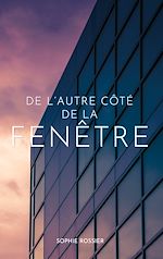 Télécharger le livre :  De l'autre côté de la fenêtre