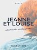 Télécharger le livre :  Jeanne et Louise - Les Familles des transportés