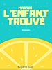 Télécharger le livre :  Martin, l'enfant trouvé