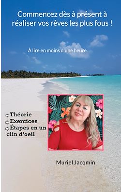 Télécharger le livre :  Commencez dès à présent à réaliser vos rêves les plus fous !