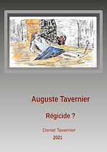 Télécharger le livre :  Auguste Tavernier régicide ?