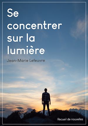 Téléchargez le livre :  Se concentrer sur la lumière