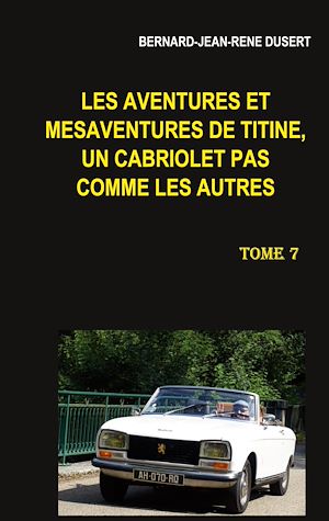 Téléchargez le livre :  Les aventures et mésaventures de Titine, un cabriolet pas comme les autres