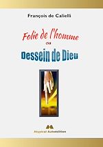 Télécharger le livre :  Folie de l'homme ou Dessein de Dieu