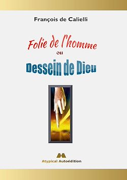 Télécharger le livre :  Folie de l'homme ou Dessein de Dieu