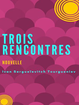 Download the eBook: Trois rencontres