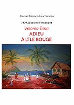 Télécharger le livre :  Veloma Tana. Adieu à l'Île Rouge
