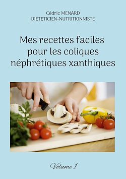 Télécharger le livre :  Mes recettes faciles pour les coliques néphrétiques xanthiques.