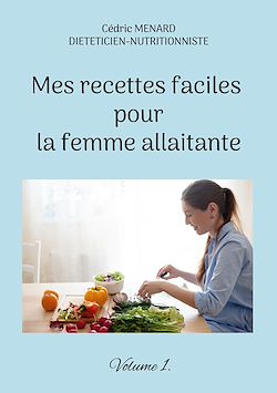 Télécharger le livre :  Mes recettes faciles pour la femme allaitante.