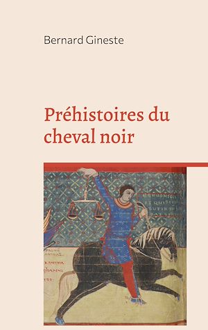 Téléchargez le livre :  Préhistoires du cheval noir