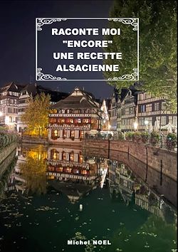 Télécharger le livre :  Raconte moi "encore" une recette Alsacienne