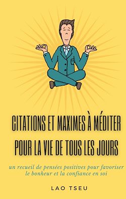 Télécharger le livre :  Citations et maximes à méditer pour la vie de tous les jours