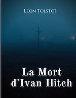 Télécharger le livre :  La Mort d'Ivan Ilitch