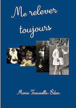 Télécharger le livre :  Me relever toujours