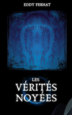Téléchargez le livre :  Les Vérités noyées