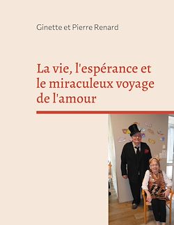 Télécharger le livre :  La vie, l'espérance et le miraculeux voyage de l'amour