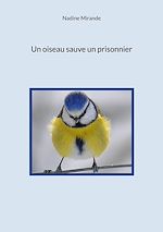 Télécharger le livre :  Un oiseau sauve un prisonnier