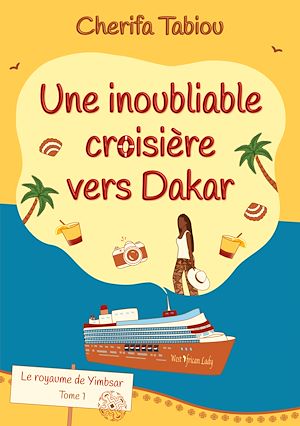 Téléchargez le livre :  Une inoubliable croisière vers Dakar