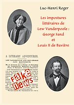 Télécharger le livre :  Les impostures littéraires de Lew Vanderpoole: George Sand et Louis II de Bavière