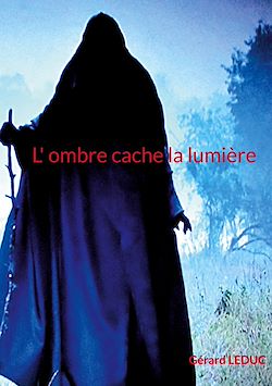 Télécharger le livre :  L ombre cache la lumière