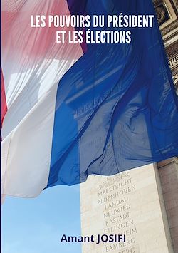 Télécharger le livre :  Les pouvoirs du Président et les élections