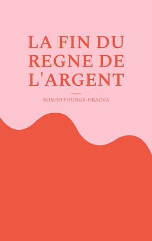 Téléchargez le livre :  La fin du règne de l'argent