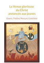 Télécharger le livre :  La Venue glorieuse du Christ expliquée aux jeunes