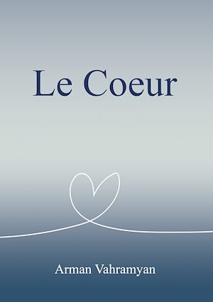 Téléchargez le livre :  Le coeur