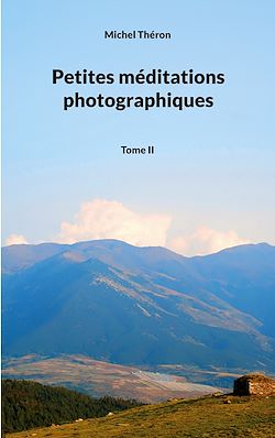 Télécharger le livre :  Petites méditations photographiques