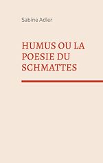 Télécharger le livre :  Humus ou la poésie du Schmattes