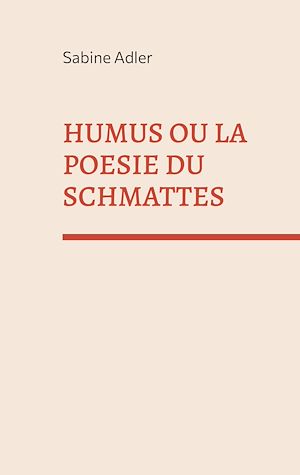 Téléchargez le livre :  Humus ou la poésie du Schmattes