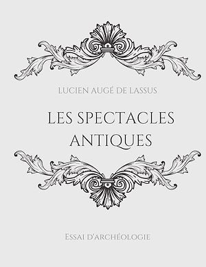 Téléchargez le livre :  Les spectacles antiques