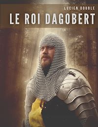 Téléchargez le livre :  Le roi Dagobert