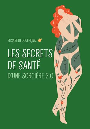 Téléchargez le livre :  Les secrets de santé d'une sorcière 2.0