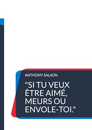 Téléchargez le livre :  "Si tu veux être aimé, meurs ou envole-toi."