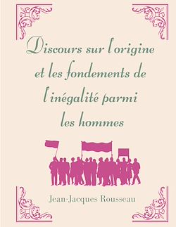 Télécharger le livre :  Discours sur l'origine et les fondements de l'inégalité parmi les hommes