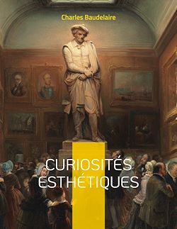 Télécharger le livre :  Curiosités esthétiques