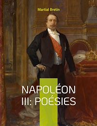 Téléchargez le livre :  Napoléon III: Poésies