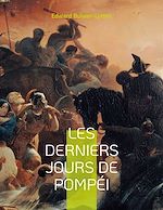 Télécharger le livre :  Les derniers jours de Pompéi