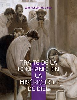 Télécharger le livre :  Traité de la Confiance en la Miséricorde de Dieu