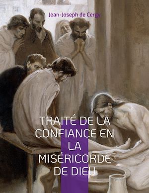 Téléchargez le livre :  Traité de la Confiance en la Miséricorde de Dieu