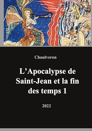 Téléchargez le livre :  L'Apocalypse de Saint-Jean et la fin des temps 1