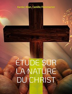 Télécharger le livre :  Étude sur la nature du Christ