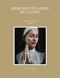 Téléchargez le livre :  Mémoires de Aimée de Coigny