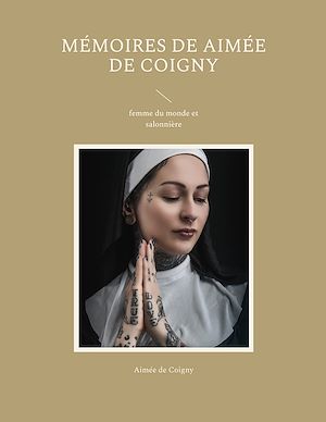 Téléchargez le livre :  Mémoires de Aimée de Coigny