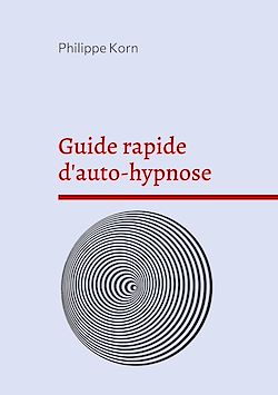 Télécharger le livre :  Guide rapide d'auto-hypnose