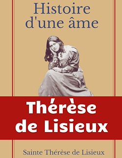 Télécharger le livre :  Histoire d'une âme : La Bienheureuse Thérèse