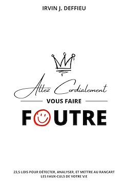 Télécharger le livre :  Allez cordialement vous faire foutre