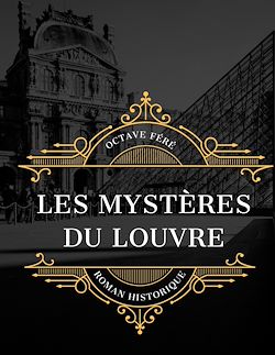 Télécharger le livre :  Les Mystères du Louvre