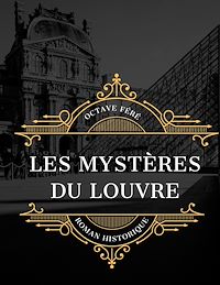 Téléchargez le livre :  Les Mystères du Louvre